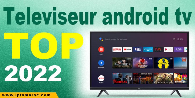 Lire la suite à propos de l’article Les meilleurs télévisions 4K sous Android Tv ou Google TV. Prix et Guide d’achat au Maroc (Mise à jour mars 2024)