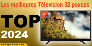 Lire la suite à propos de l’article La meilleure Télévision smart tv 32 pouces au Maroc. Prix et disponibilité 2024